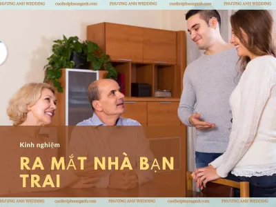 Chia sẻ kinh nghiệm ra mắt nhà bạn trai thành công 100% Chia sẻ kinh nghiệm ra mắt nhà bạn trai thành công 100%