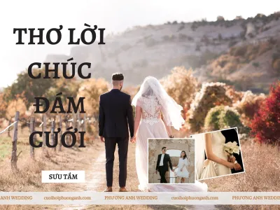Sưu tầm: 50+ bài thơ lời chúc đám cưới ngắn gọn hay nhất