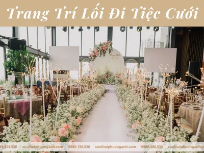 trang trí lối đi tiệc cưới
