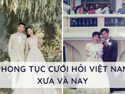 Phong tục cưới hỏi Việt Nam xưa và nay