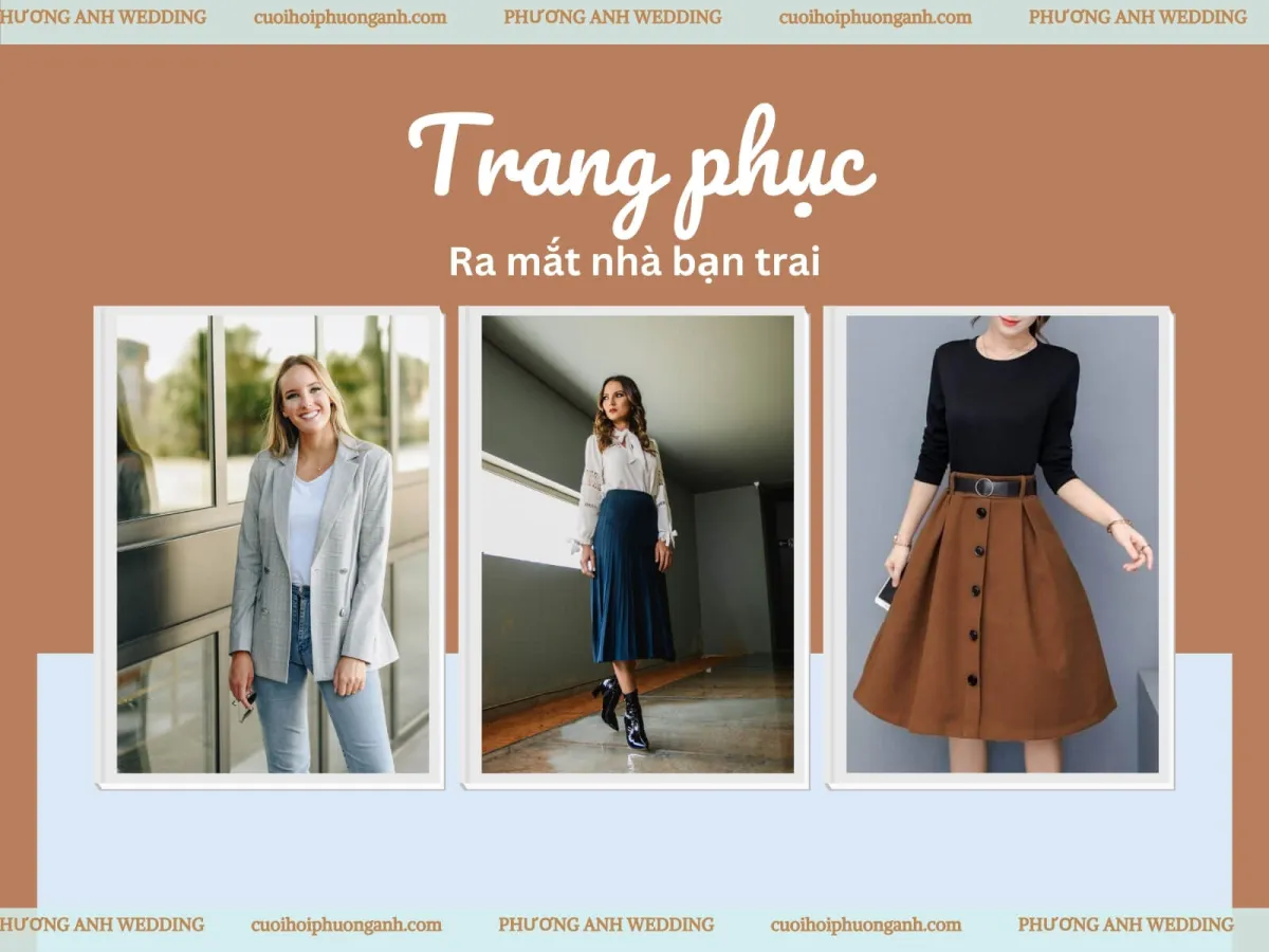 Gợi ý trang phục ra mắt nhà bạn trai