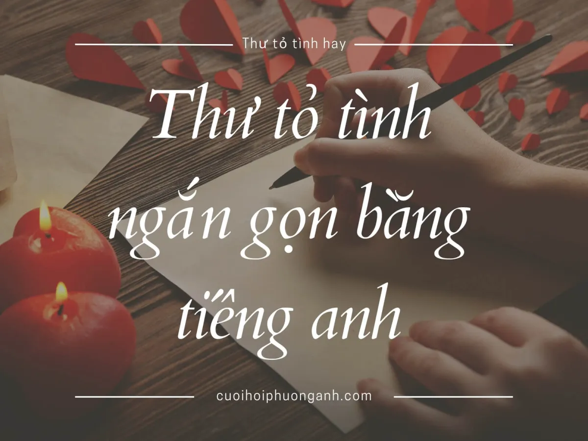 Mẫu thư tỏ tình ngắn gọn bằng tiếng anh