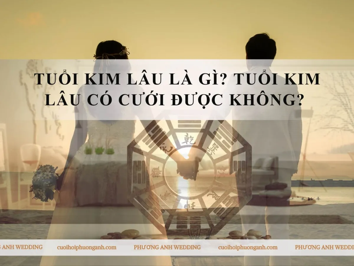 Giải mã từ A - Z về tuổi kim lâu