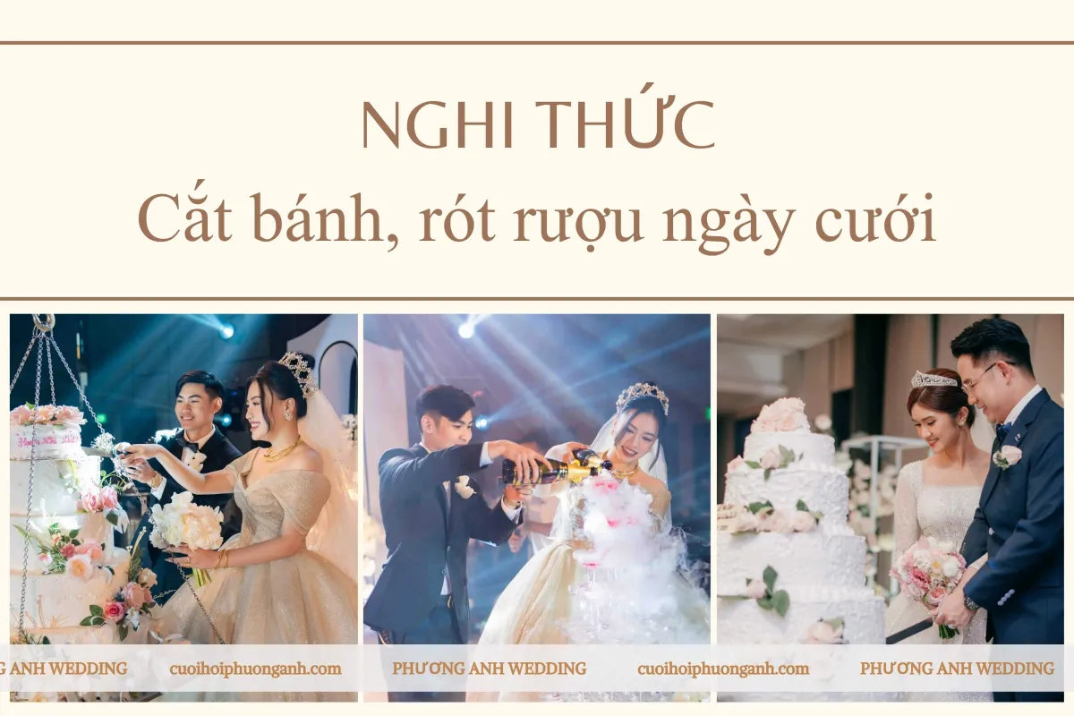 Tất tần tận về nghi thức cắt bánh cưới, rót rượu đám cưới