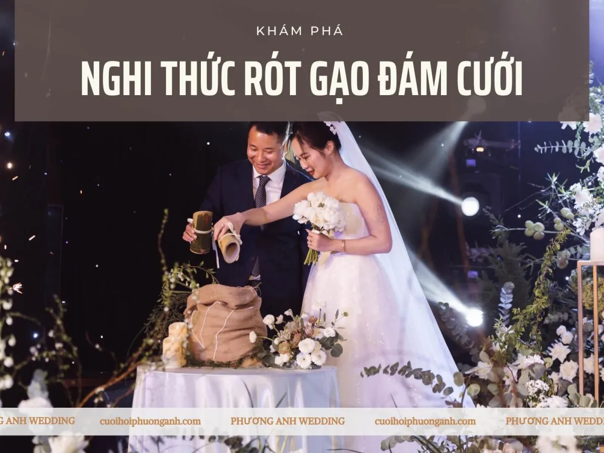 Rót gạo đám cưới - Nghi thức tạo dấu ấn khó khó quên trong ngày cưới