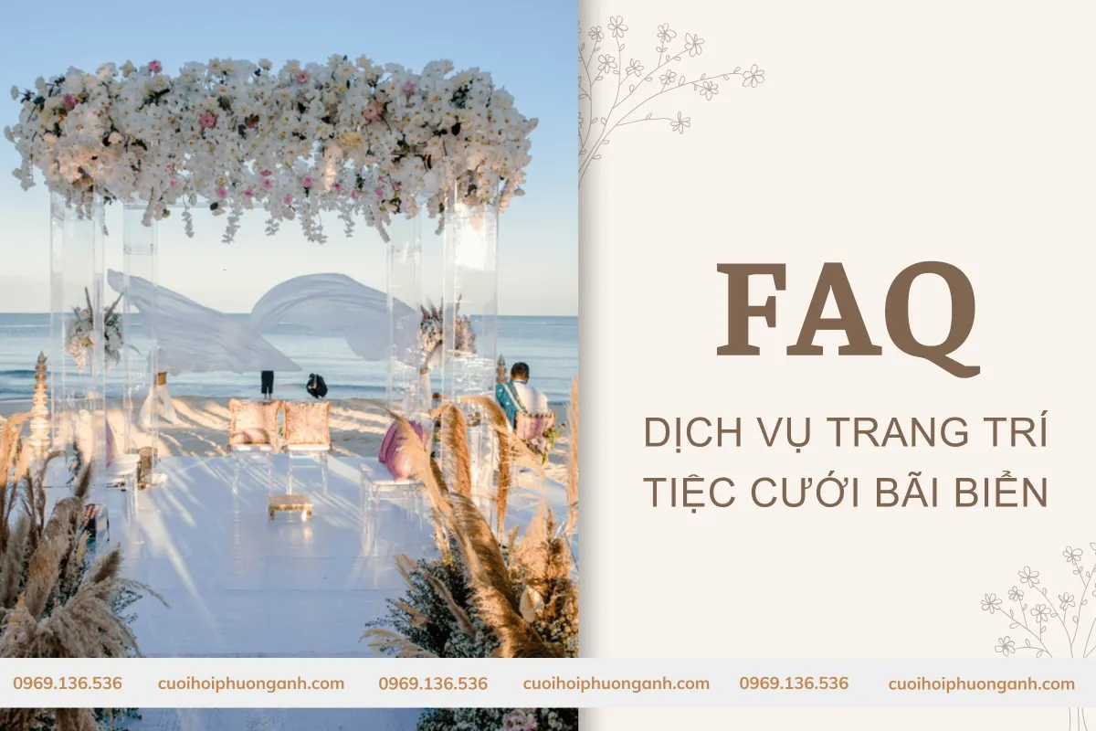 Câu hỏi thường gặp về Dịch vụ trang trí tiệc cưới bãi biển