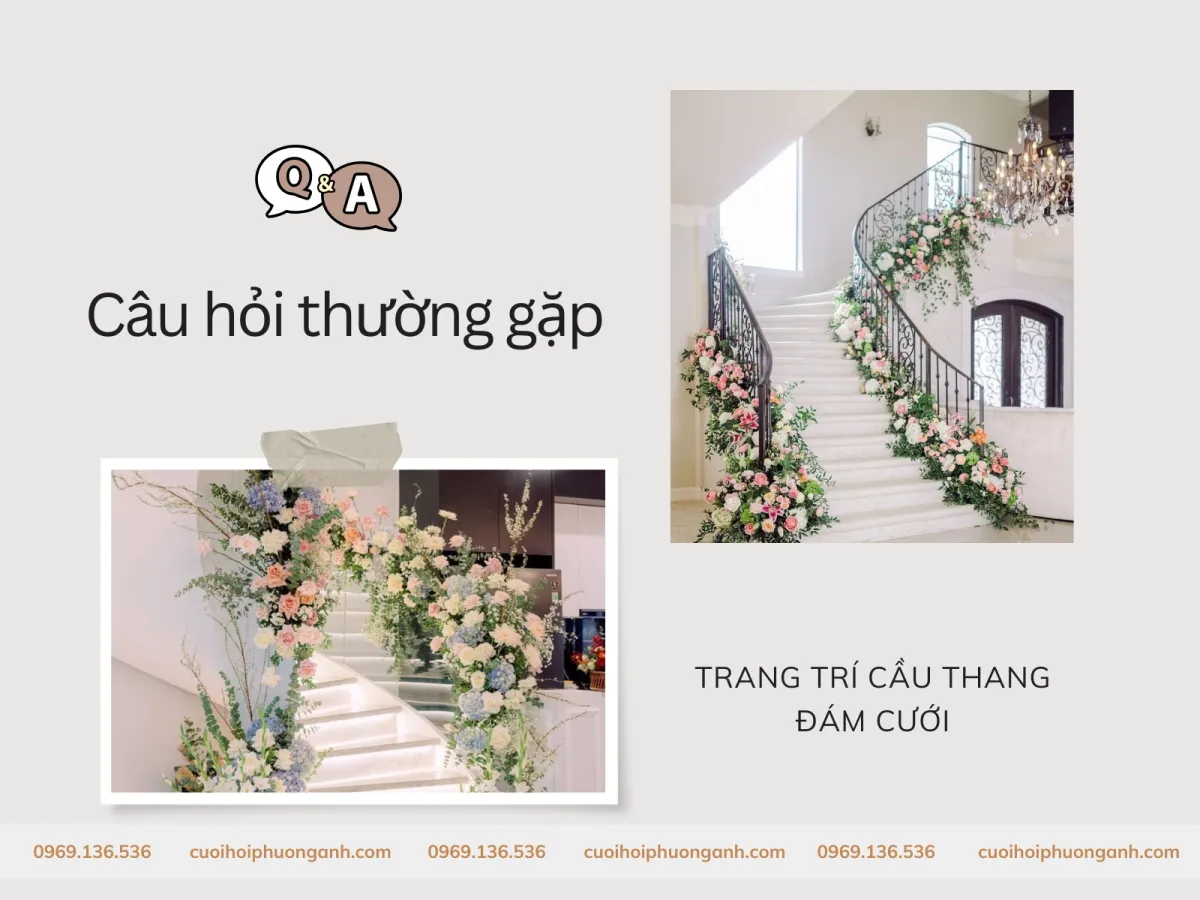  Câu hỏi thường gặp về trang trí cầu thang đám cưới