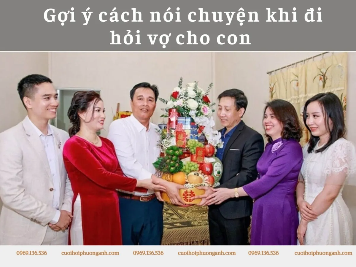 Gợi ý cách nói chuyện khi đi hỏi vợ cho con