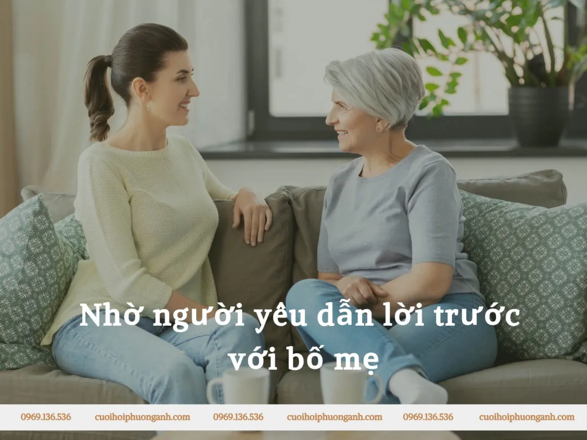 Nhờ người yêu dẫn lời trước với bố mẹ  