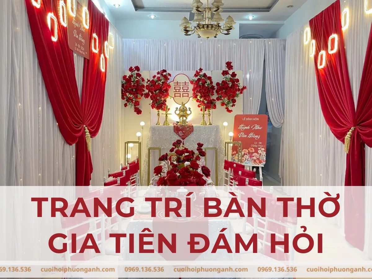 Tìm hiểu bí quyết trang trí bàn thờ gia tiên đám hỏi đẹp và trang trọng