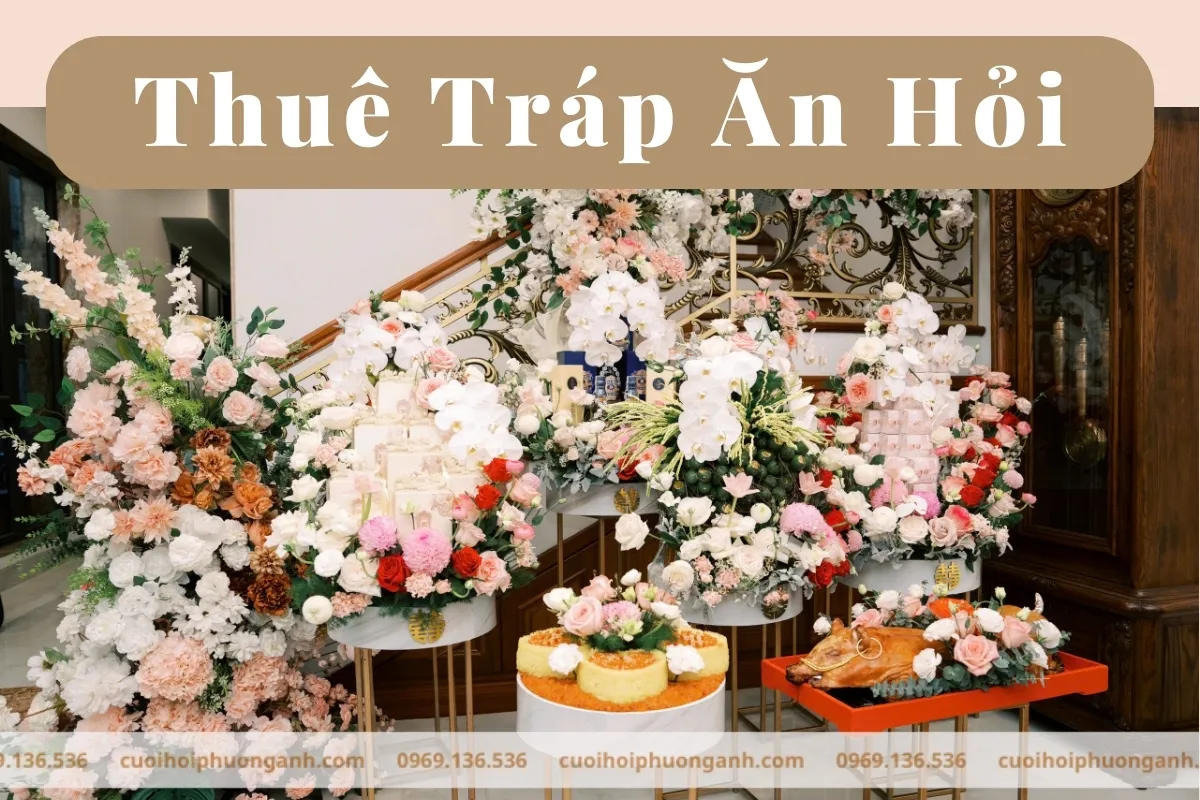 Dịch vụ thuê tráp ăn hỏi tại Phương Anh Wedding