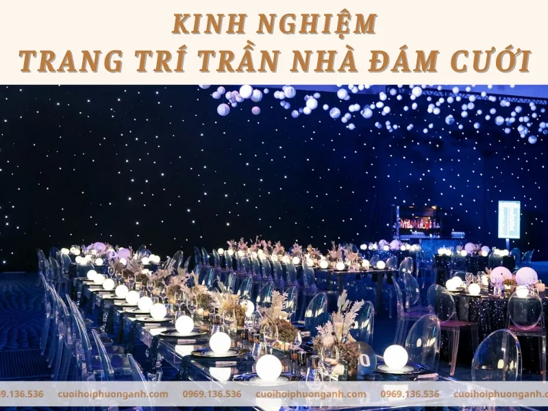 Kinh nghiệm trang trí trần nhà đám cưới