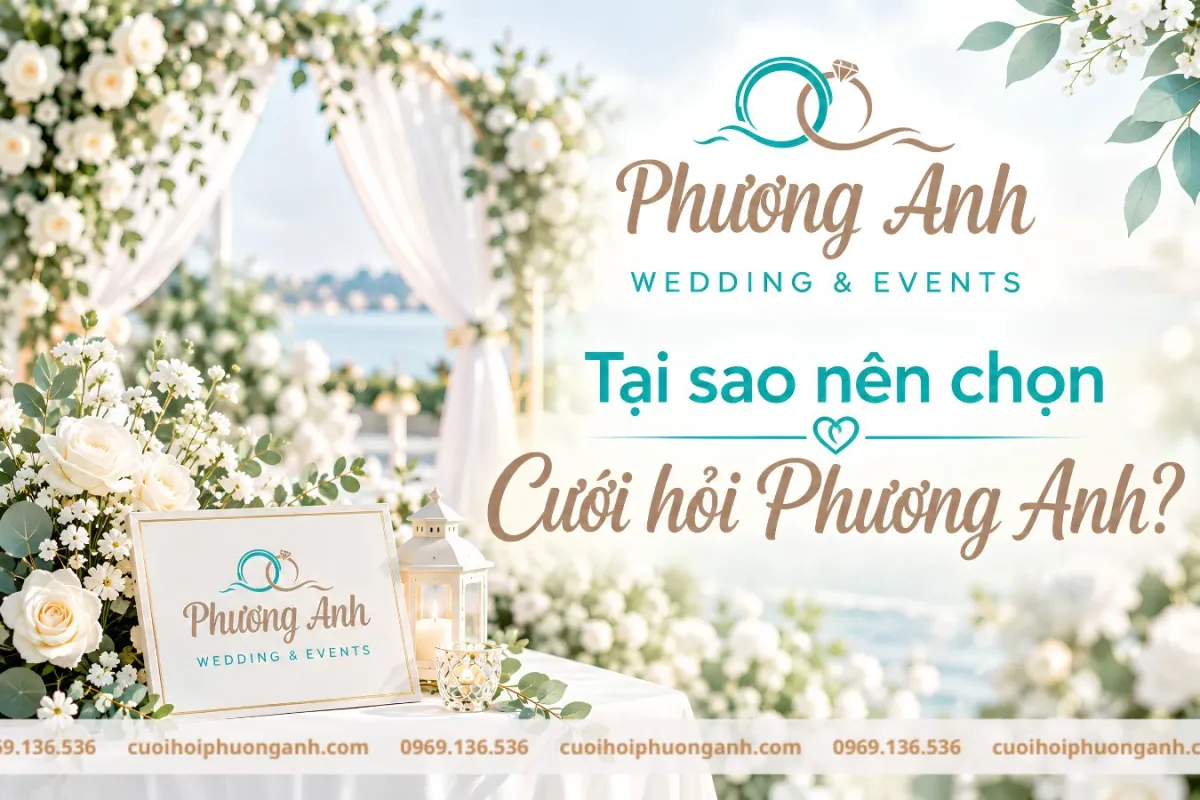 Tại sao nên chọn Cưới hỏi Phương Anh